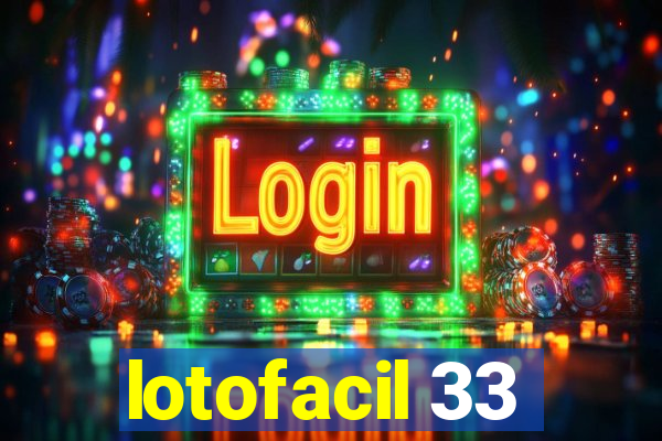 lotofacil 33